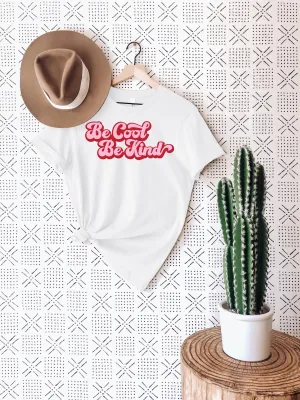 Be Cool, Be Kind T-Shirt