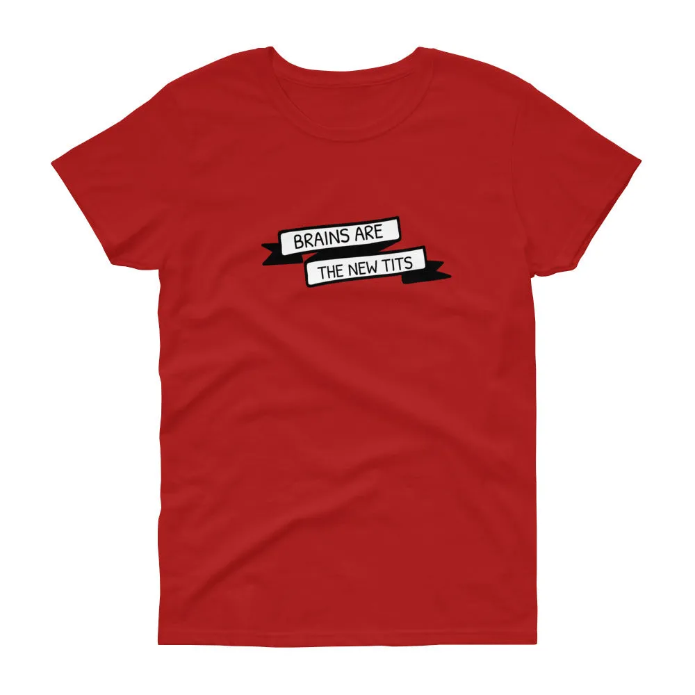 Brains are the new tits t-shirt