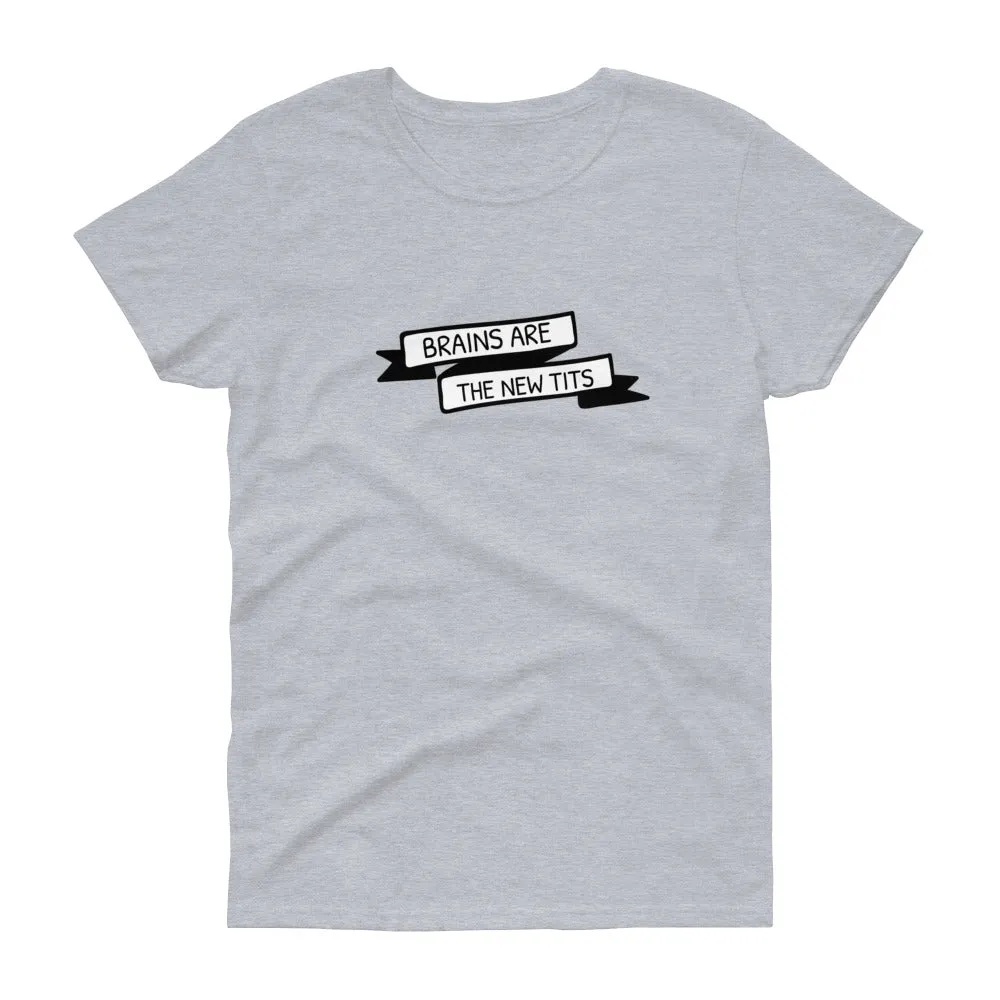 Brains are the new tits t-shirt