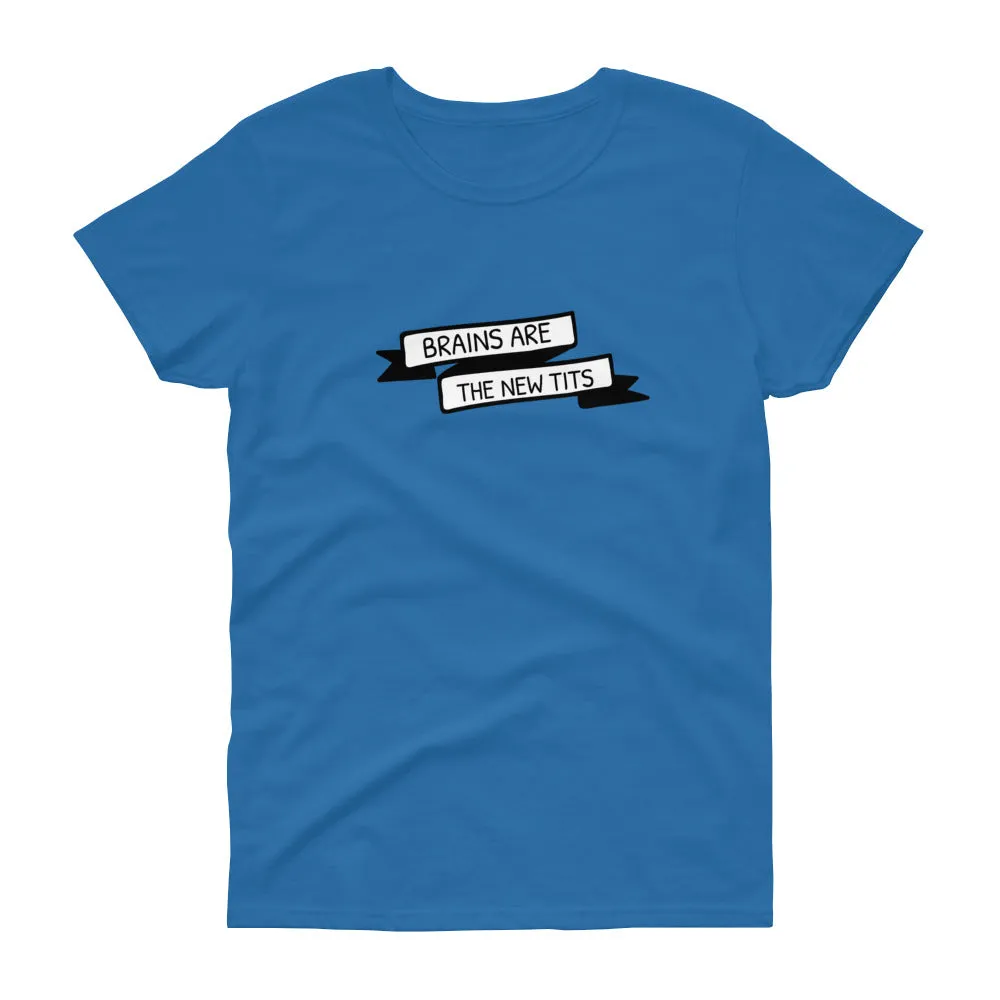 Brains are the new tits t-shirt