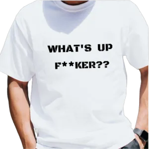 BRANDON'S FAV SAYING - "What's Up F**ker??" t-shirt FUNDRAISER women|men