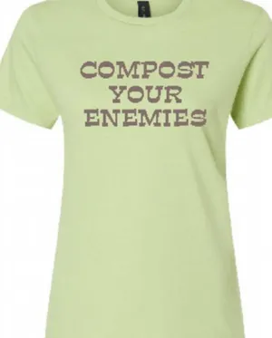 #dtg - Ladies crew neck tee shirts: "Compost Your Enemies," "Live, Laugh, Compost..."