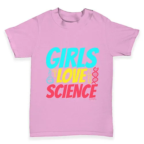 Girls Love Science Baby Toddler T-Shirt
