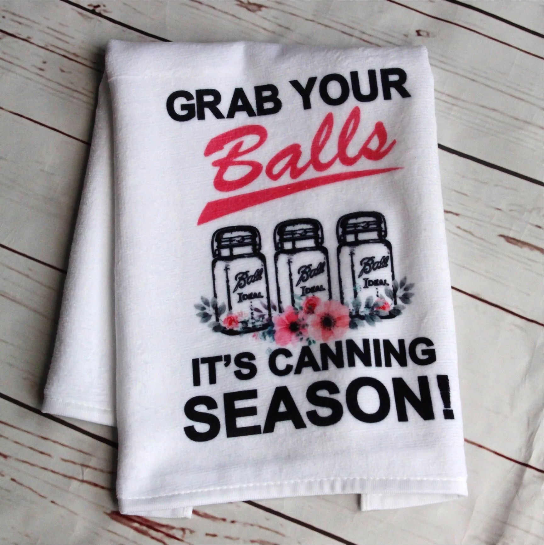 Grab Your Balls It's Canning Season