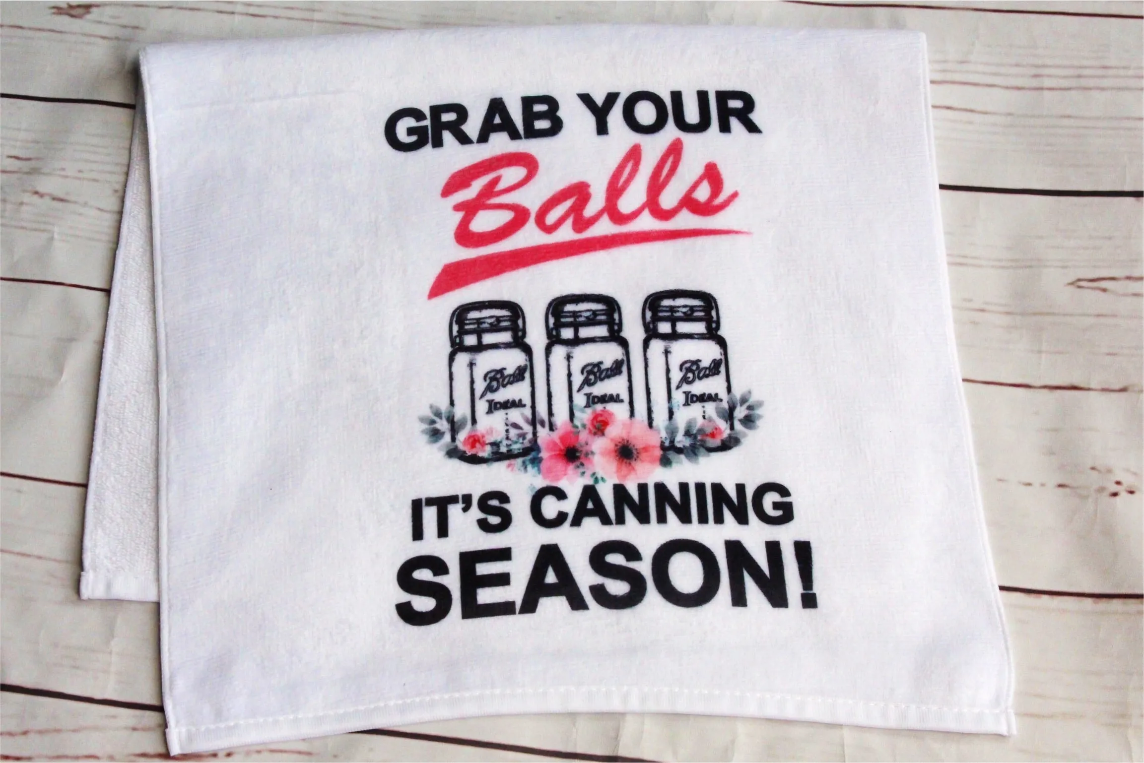 Grab Your Balls It's Canning Season