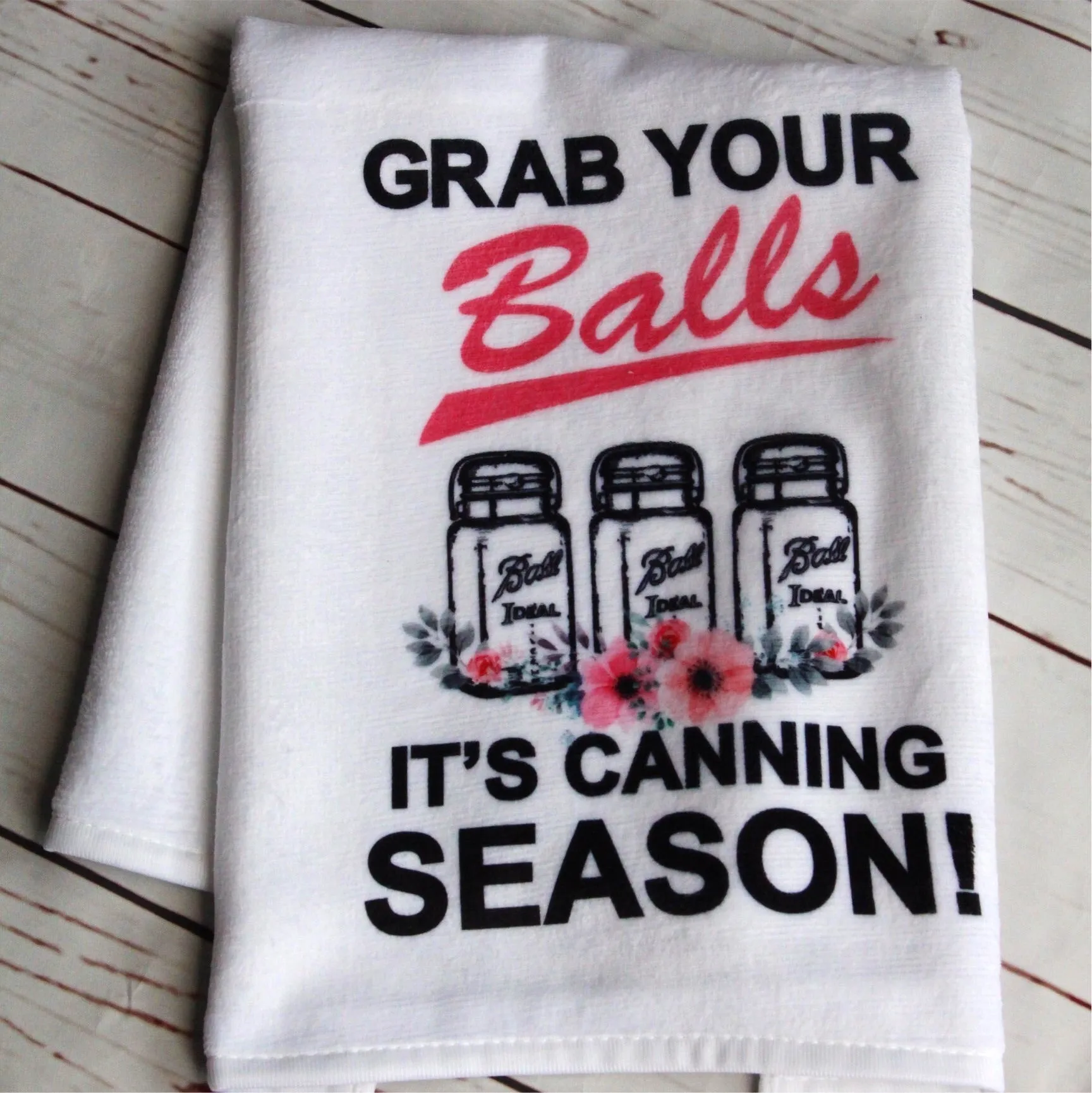 Grab Your Balls It's Canning Season