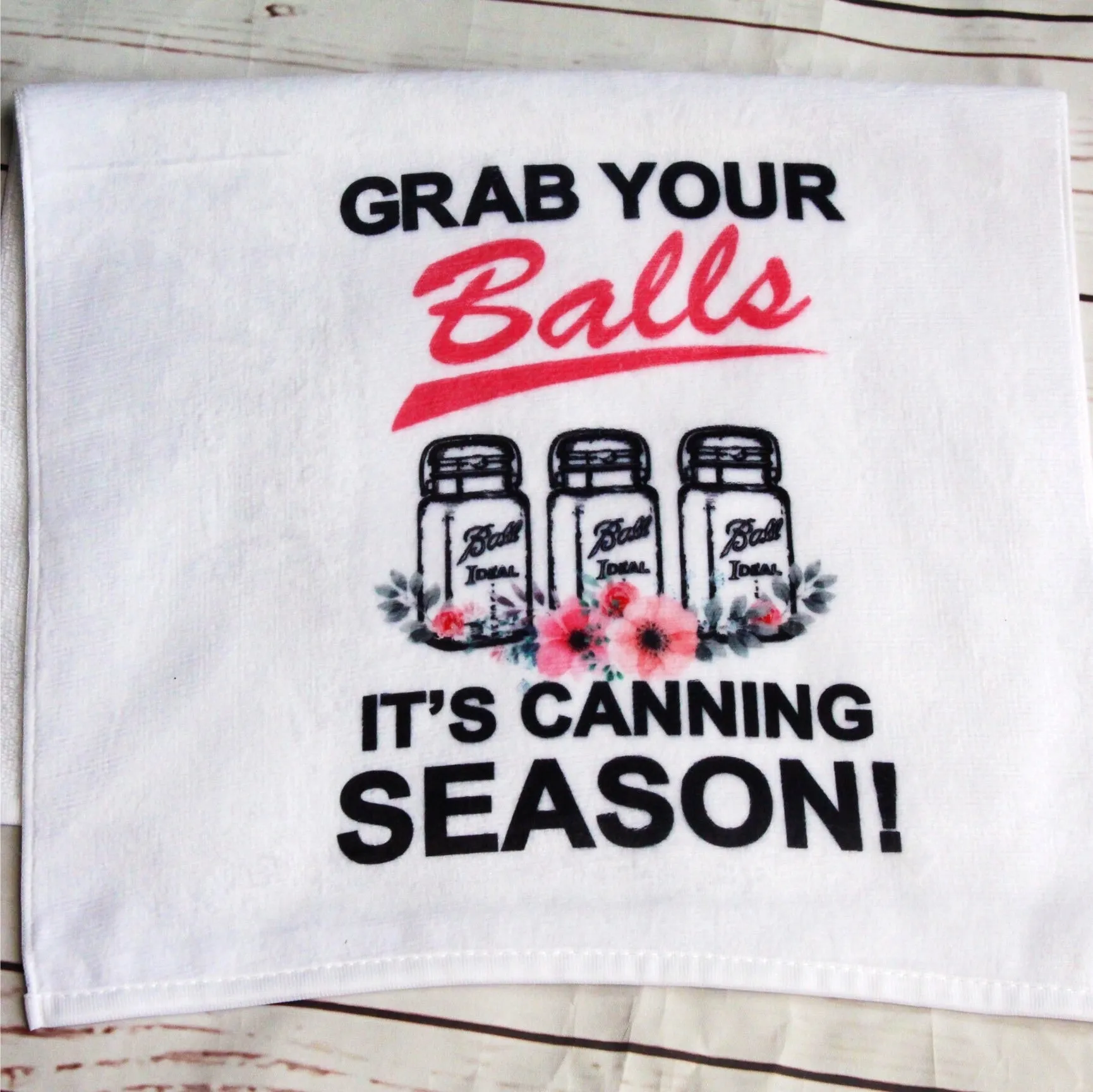 Grab Your Balls It's Canning Season