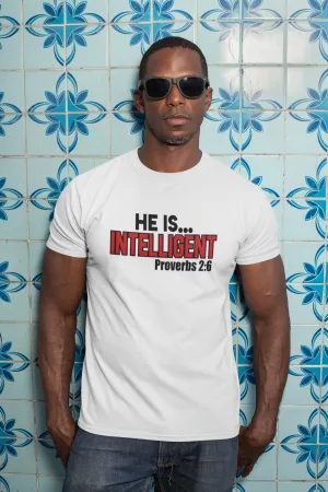 He is INTELLIGENT - T-shirt