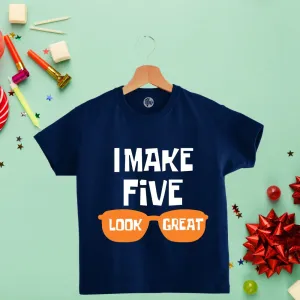I make FIVE look great | 5th Birthday T-Shirts