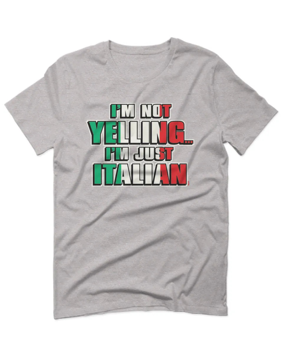 I'm NOT Yelling I'm JUST Italian Italy Flag Italian Funny For men T Shirt