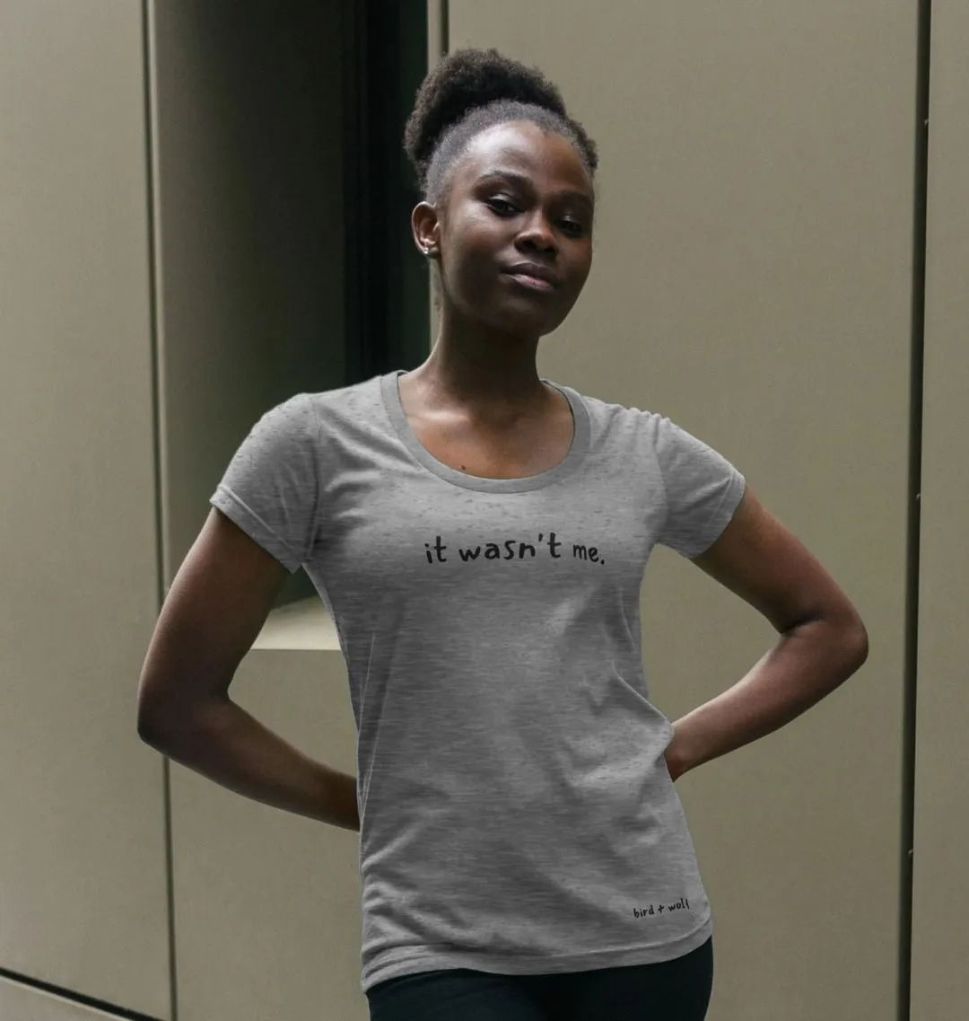 It Wasn't Me Scoop Neck Tee
