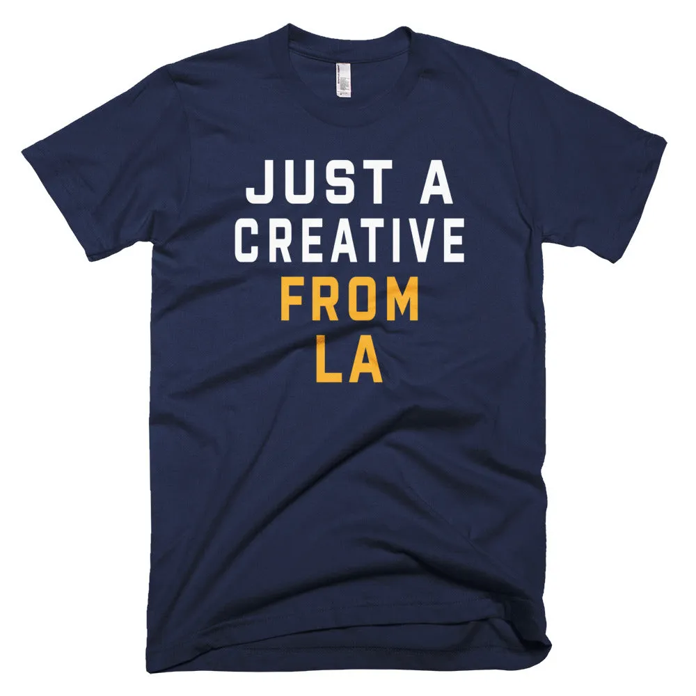 JUST A CREATIVE FROM LA T-Shirt
