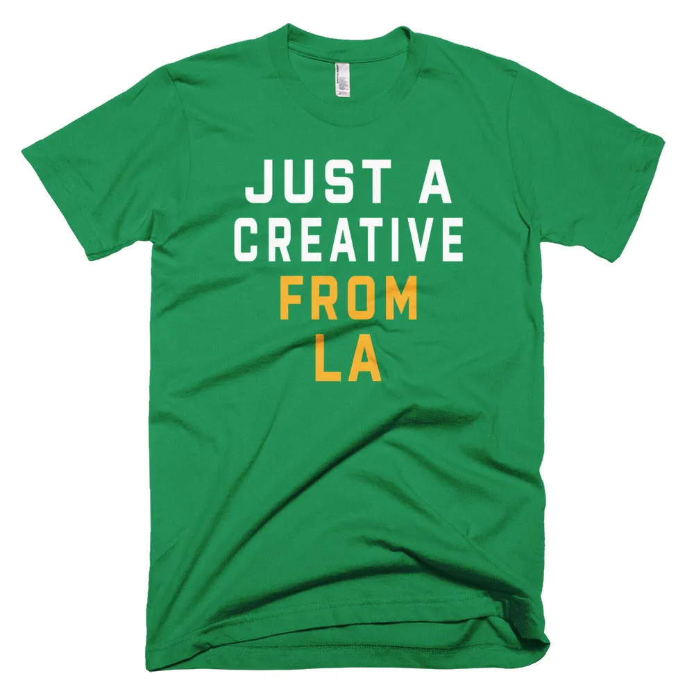JUST A CREATIVE FROM LA T-Shirt