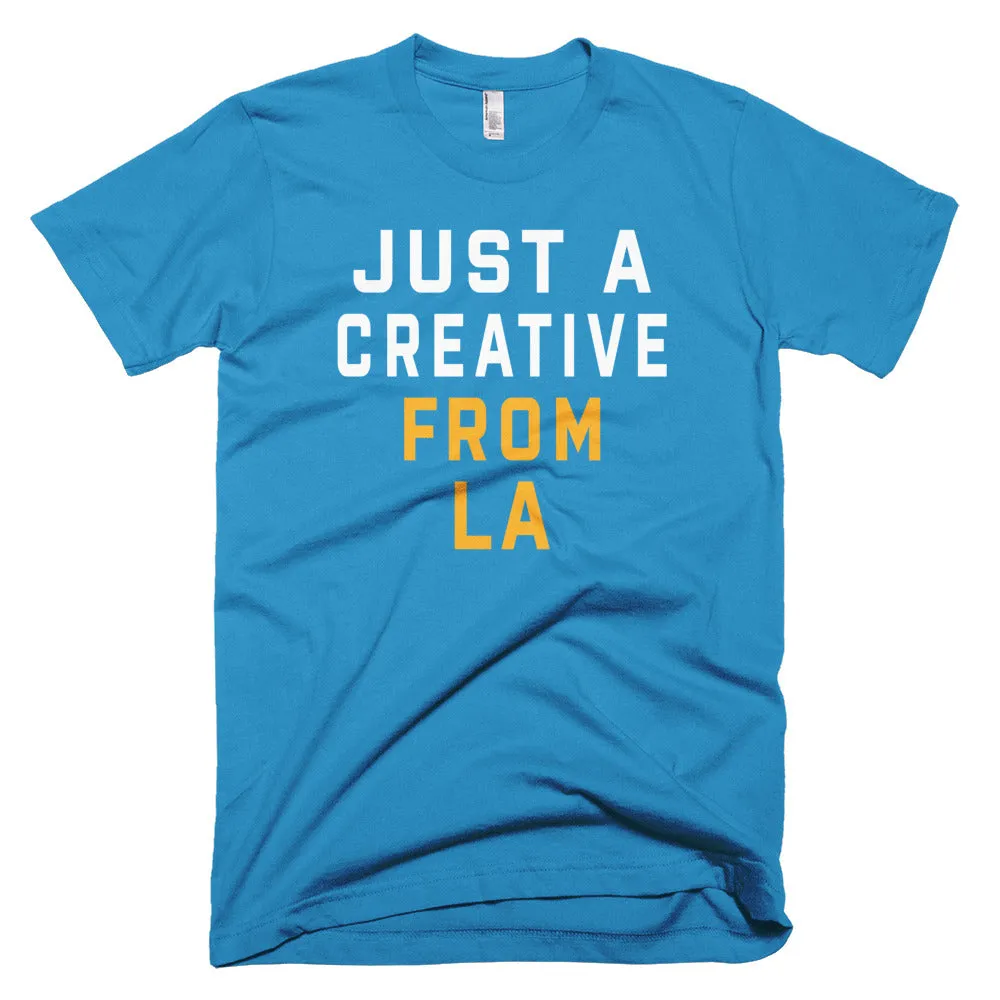 JUST A CREATIVE FROM LA T-Shirt