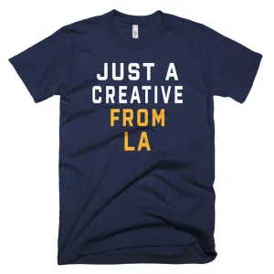 JUST A CREATIVE FROM LA T-Shirt