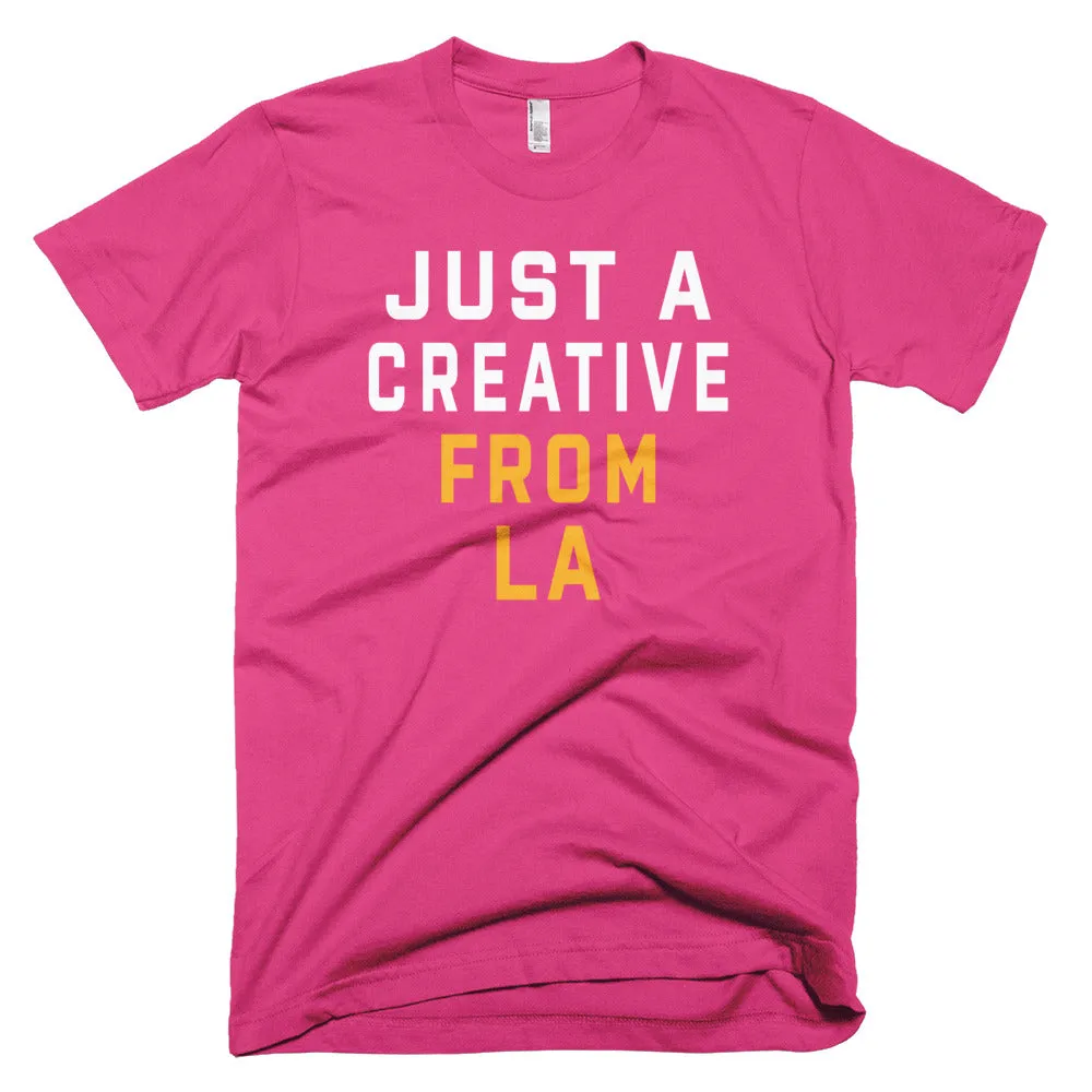 JUST A CREATIVE FROM LA T-Shirt