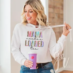 Mama Needs a Loaded Tea