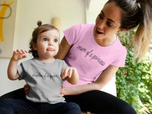 Mum of a princess daughter of a queen matching T-shirts