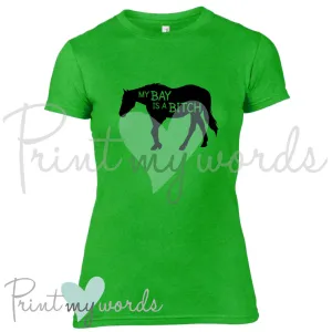 My Bay Is A Bitch Funny Equestrian T-Shirt