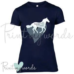My Fleabitten Is A Fanny Funny Equestrian T-Shirt