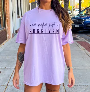 Not Perfect Just Forgiven Shirt - -Bella Canvas Soft Style or Comfort Colors Brand Tee