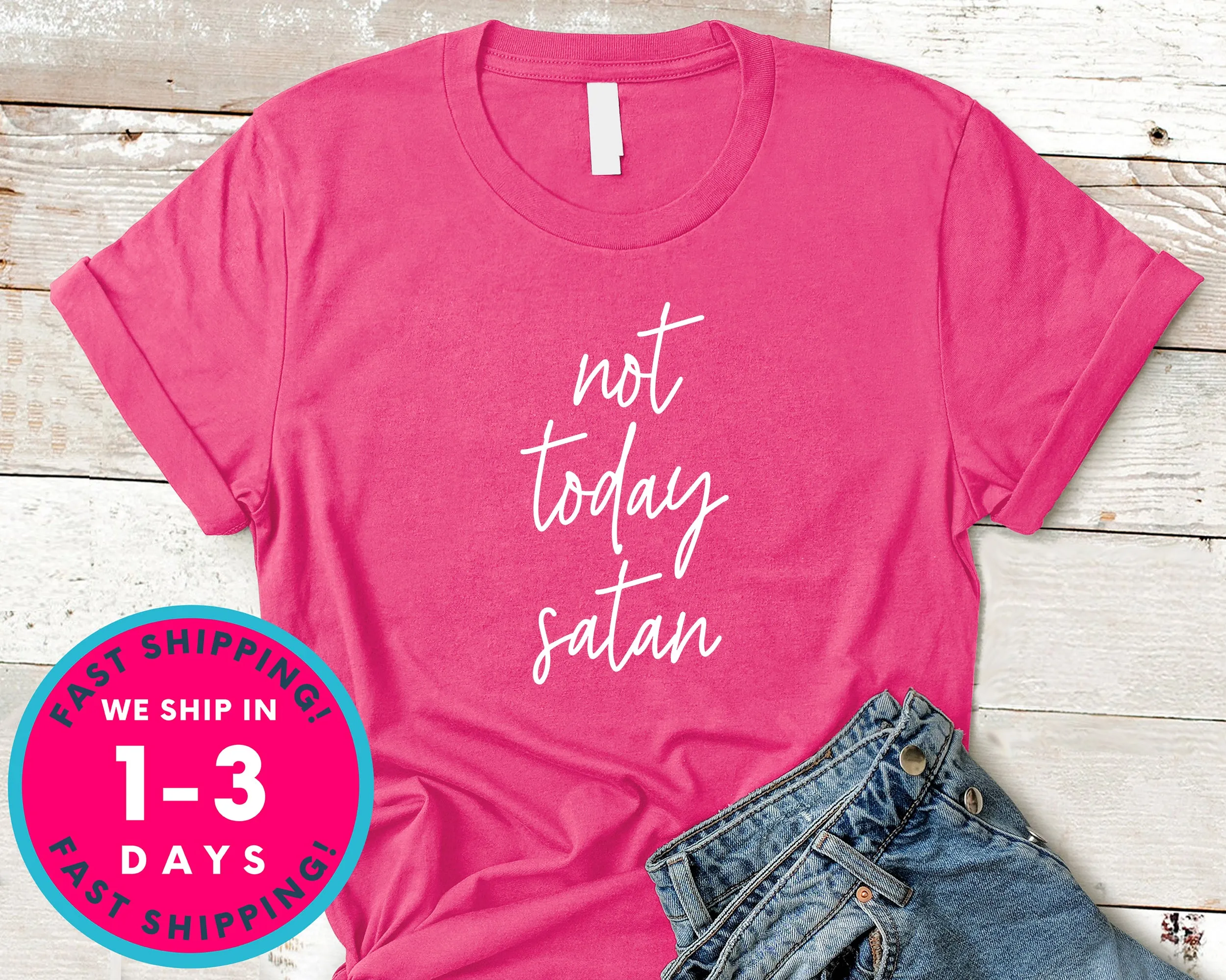 Not Today Satan T-Shirt - Inspirational Quotes Saying Shirt