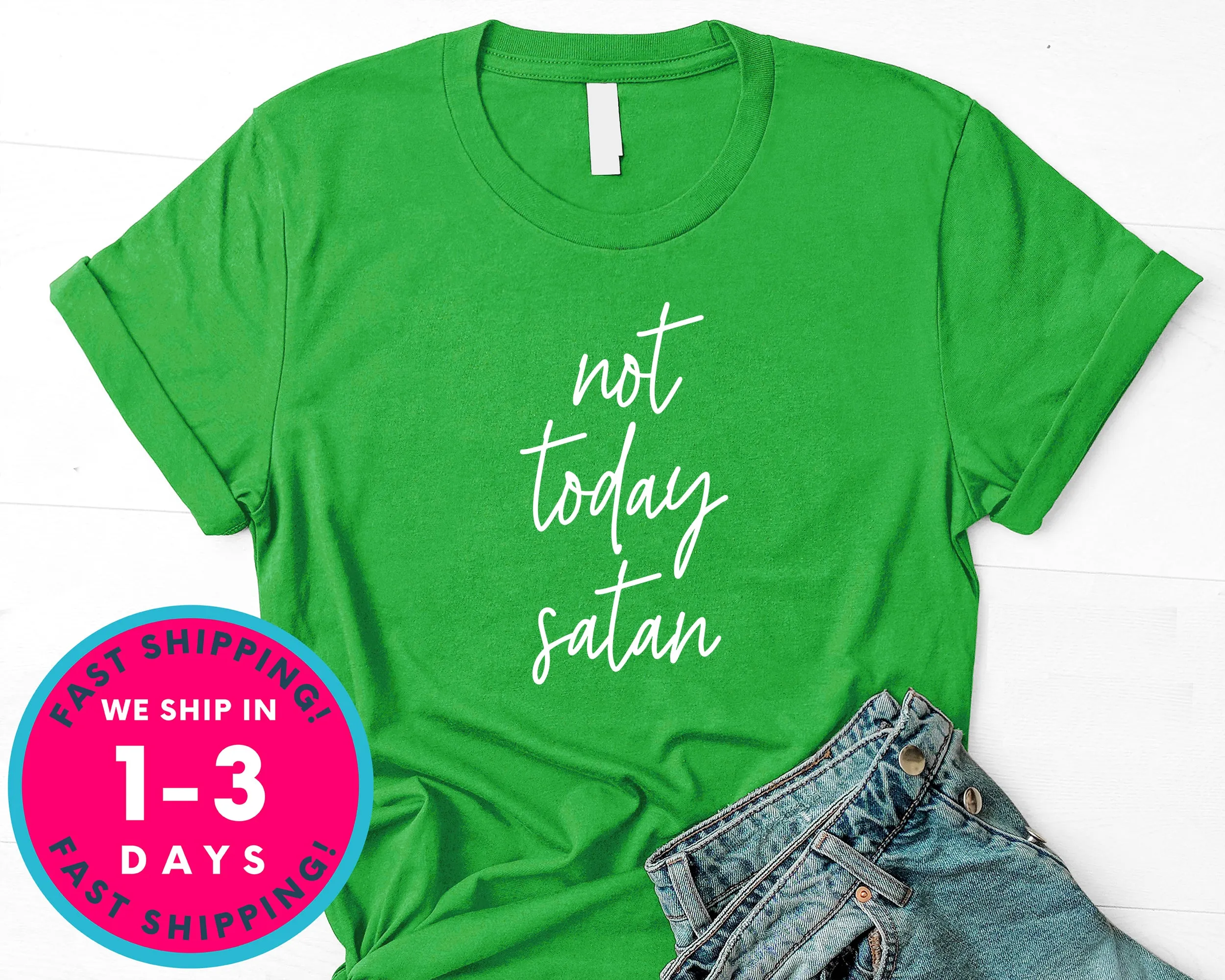 Not Today Satan T-Shirt - Inspirational Quotes Saying Shirt