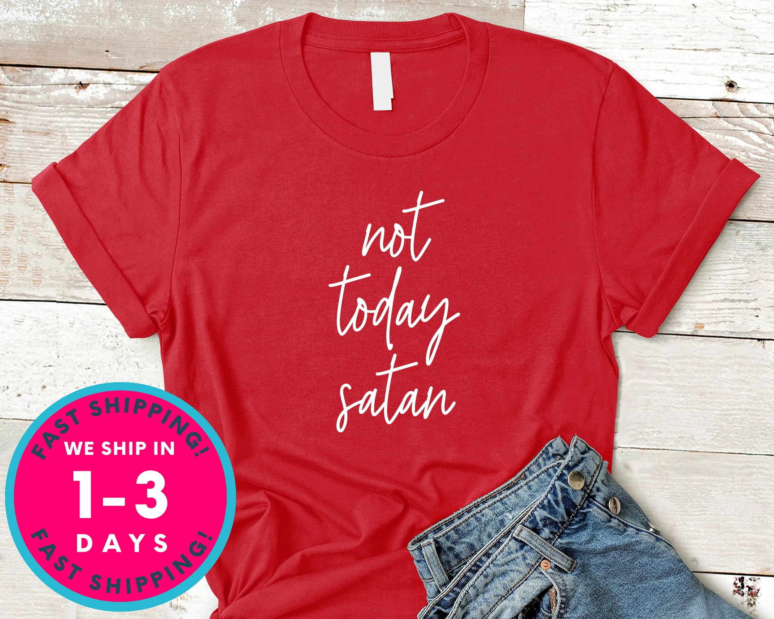 Not Today Satan T-Shirt - Inspirational Quotes Saying Shirt
