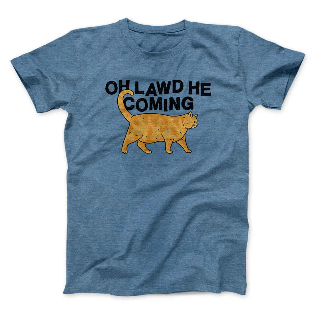 Oh Lawd He Coming Men/Unisex T-Shirt