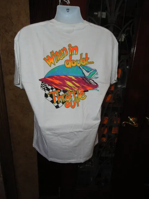 Powerboat Racing T-Shirt " When Doubt Throttle Out"