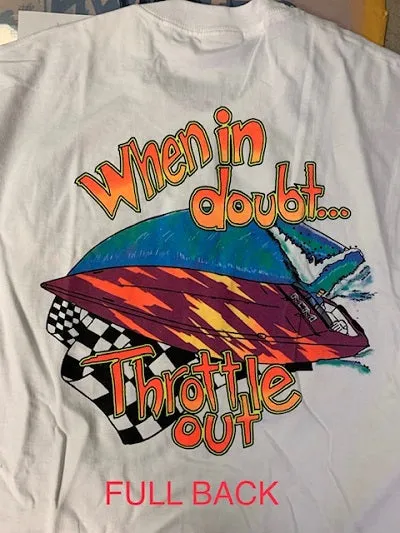 Powerboat Racing T-Shirt " When Doubt Throttle Out"