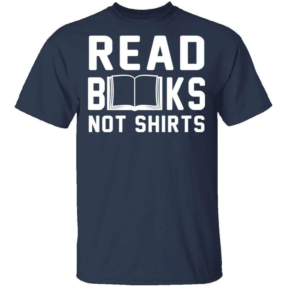 Read Books Not Shirts T-Shirt