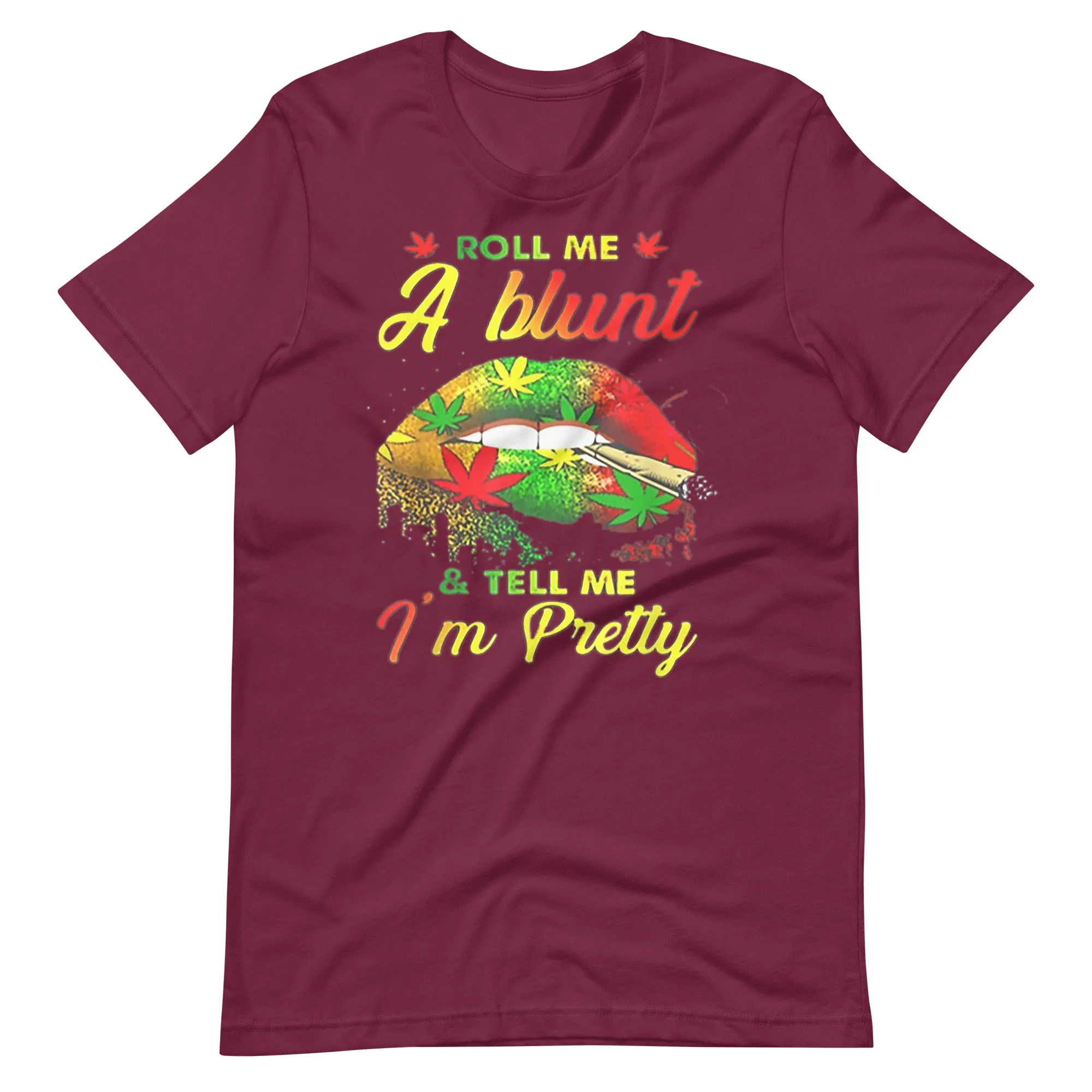 Roll-Me-A-Blunt-And-Tell-Me-Im-Pretty- t-shirt