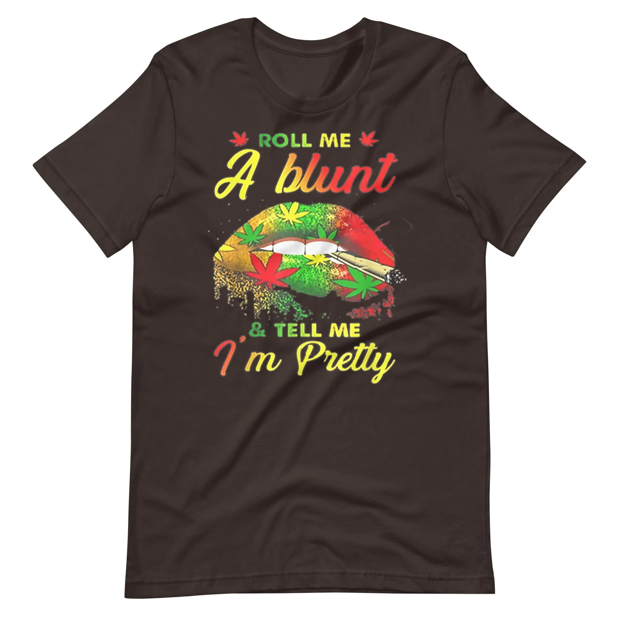 Roll-Me-A-Blunt-And-Tell-Me-Im-Pretty- t-shirt