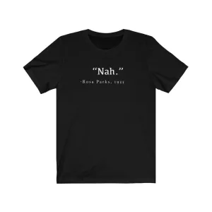 Rosa Parks | Nah 1955 | Unisex T-Shirt
