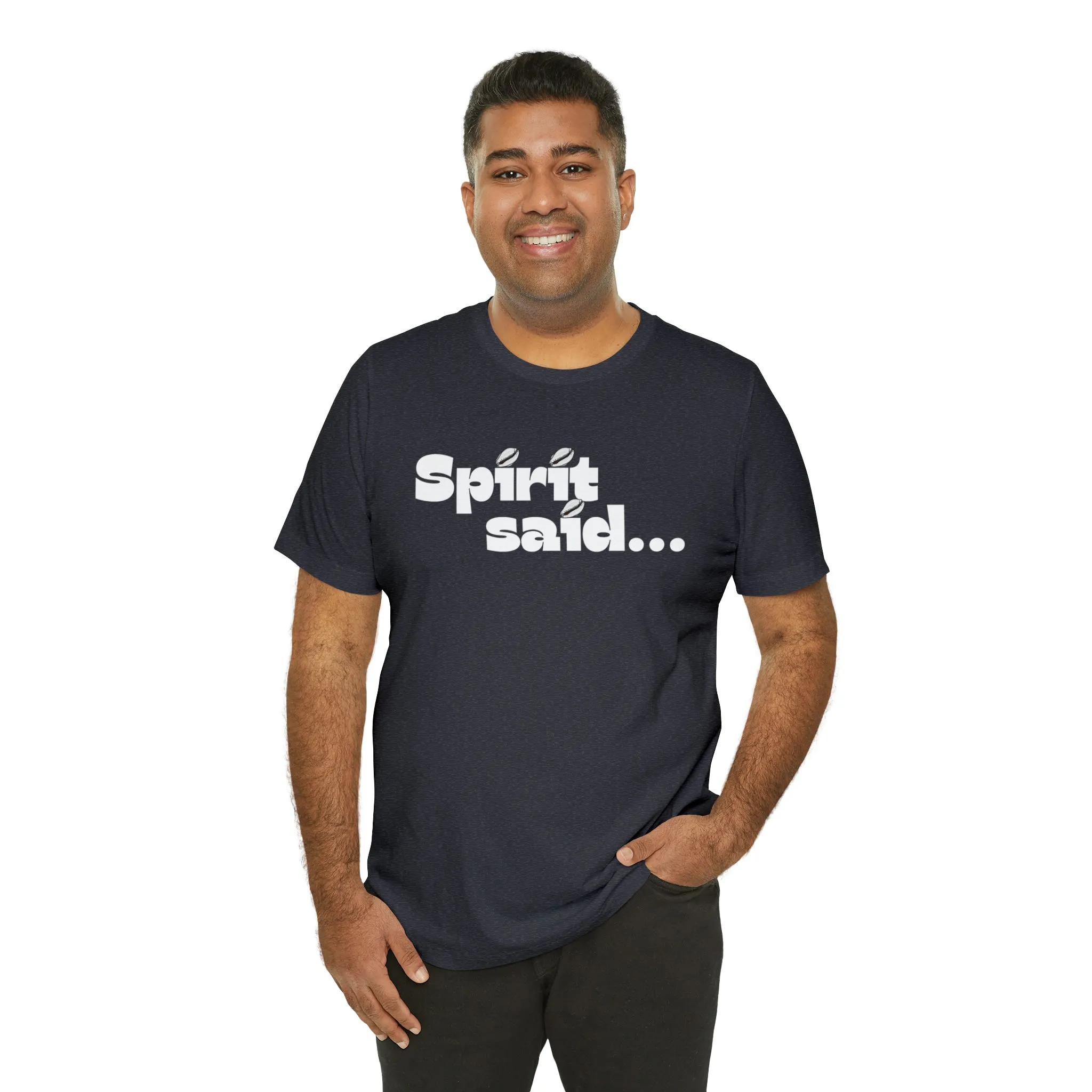Spirit Said Shirt