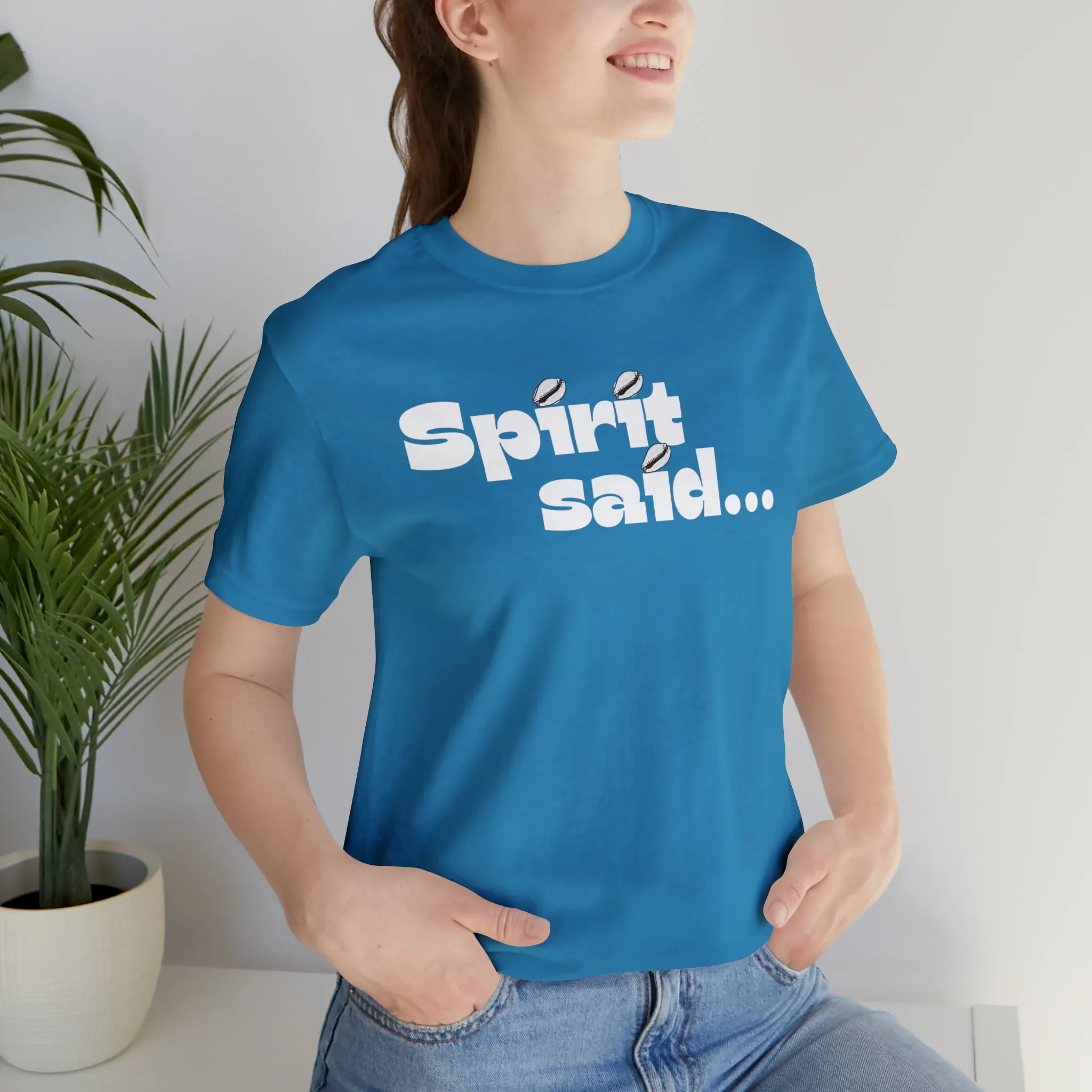 Spirit Said Shirt