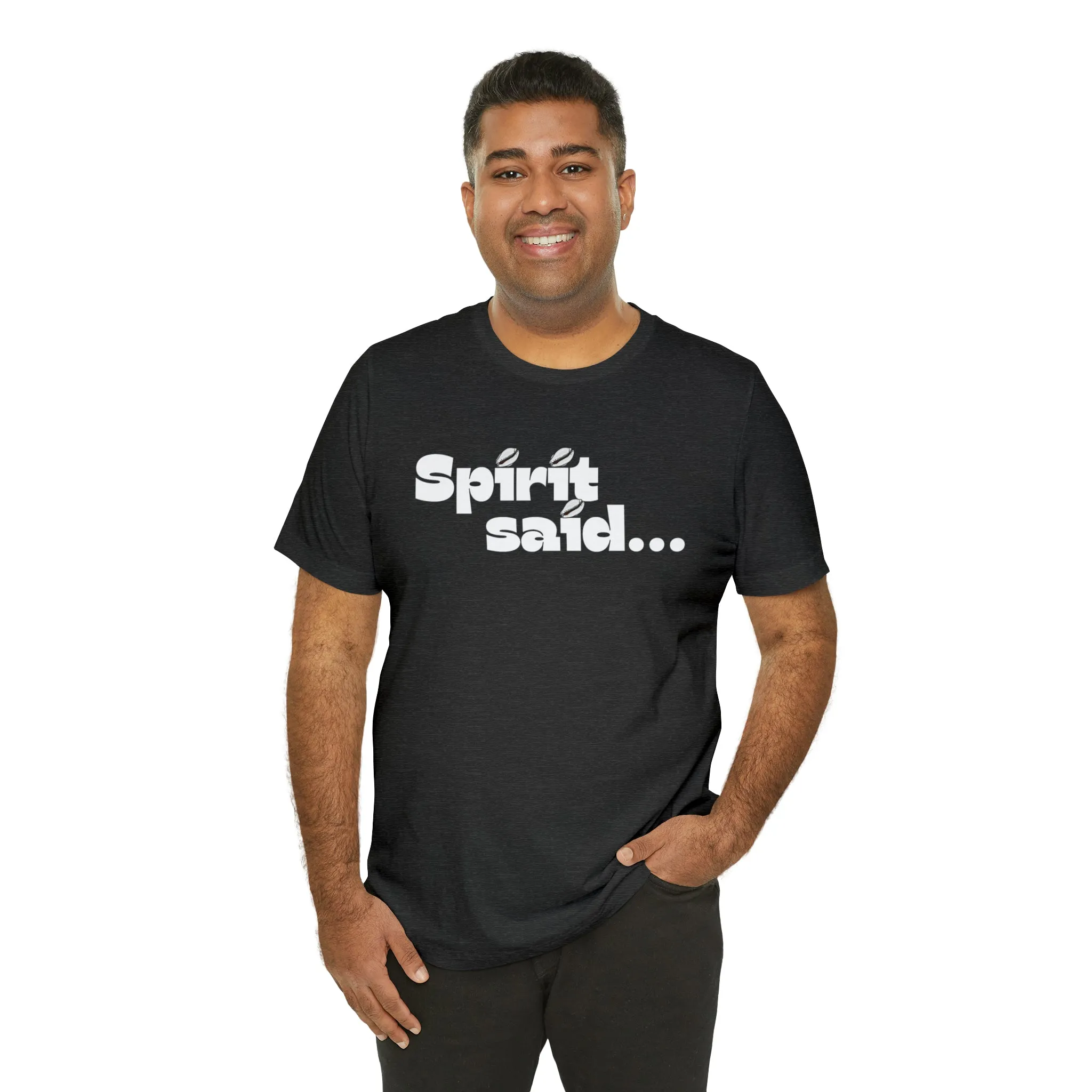 Spirit Said Shirt