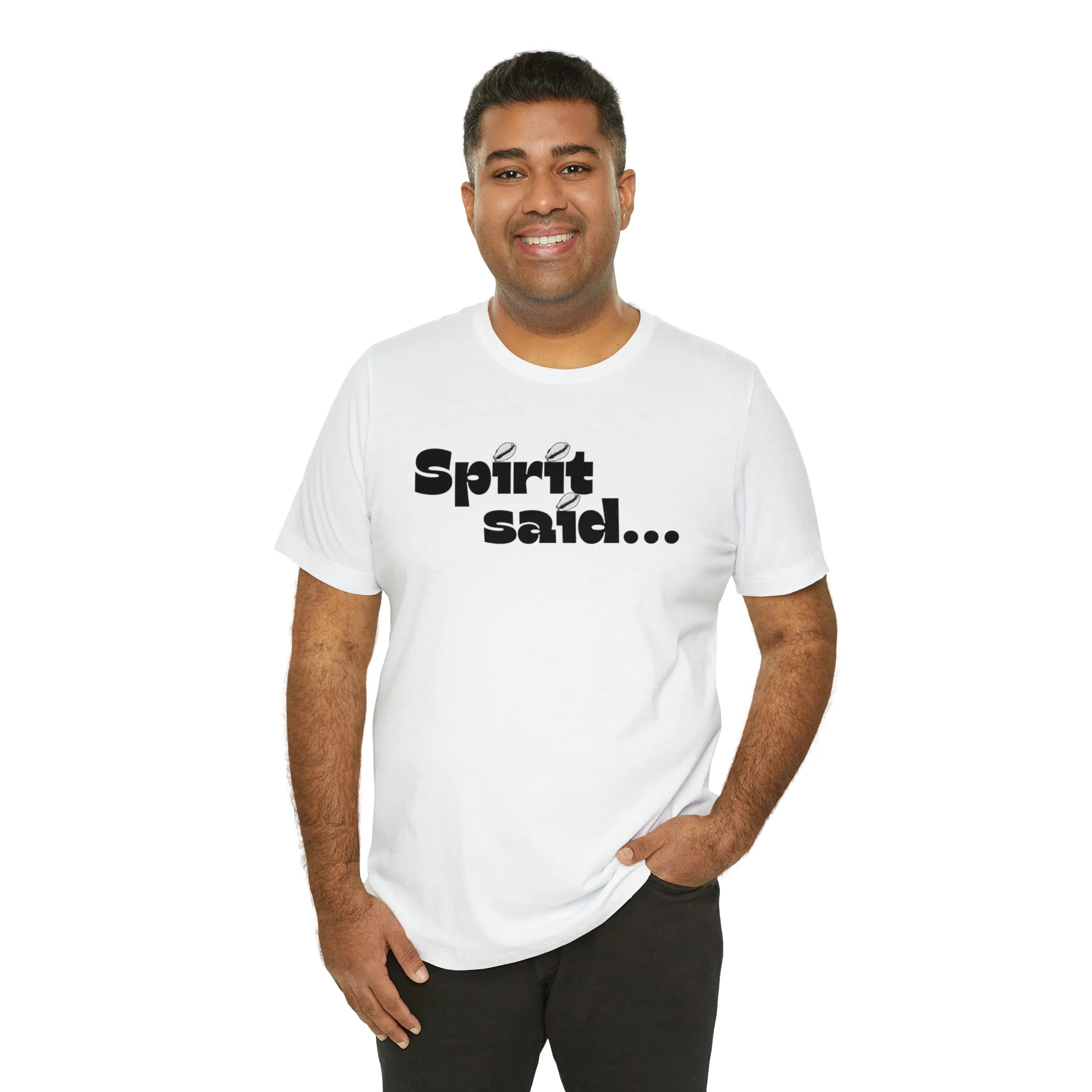 Spirit Said Shirt