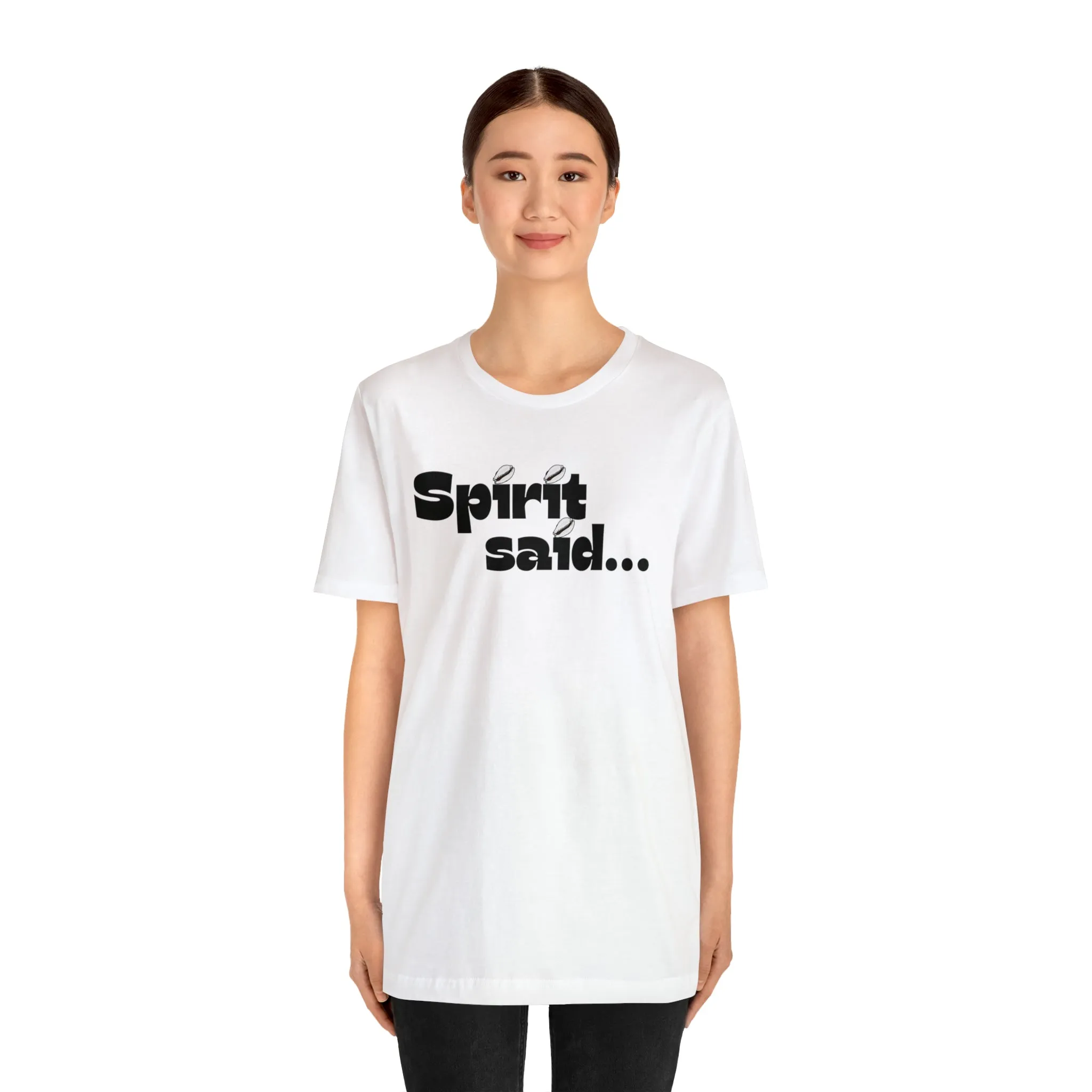 Spirit Said Shirt