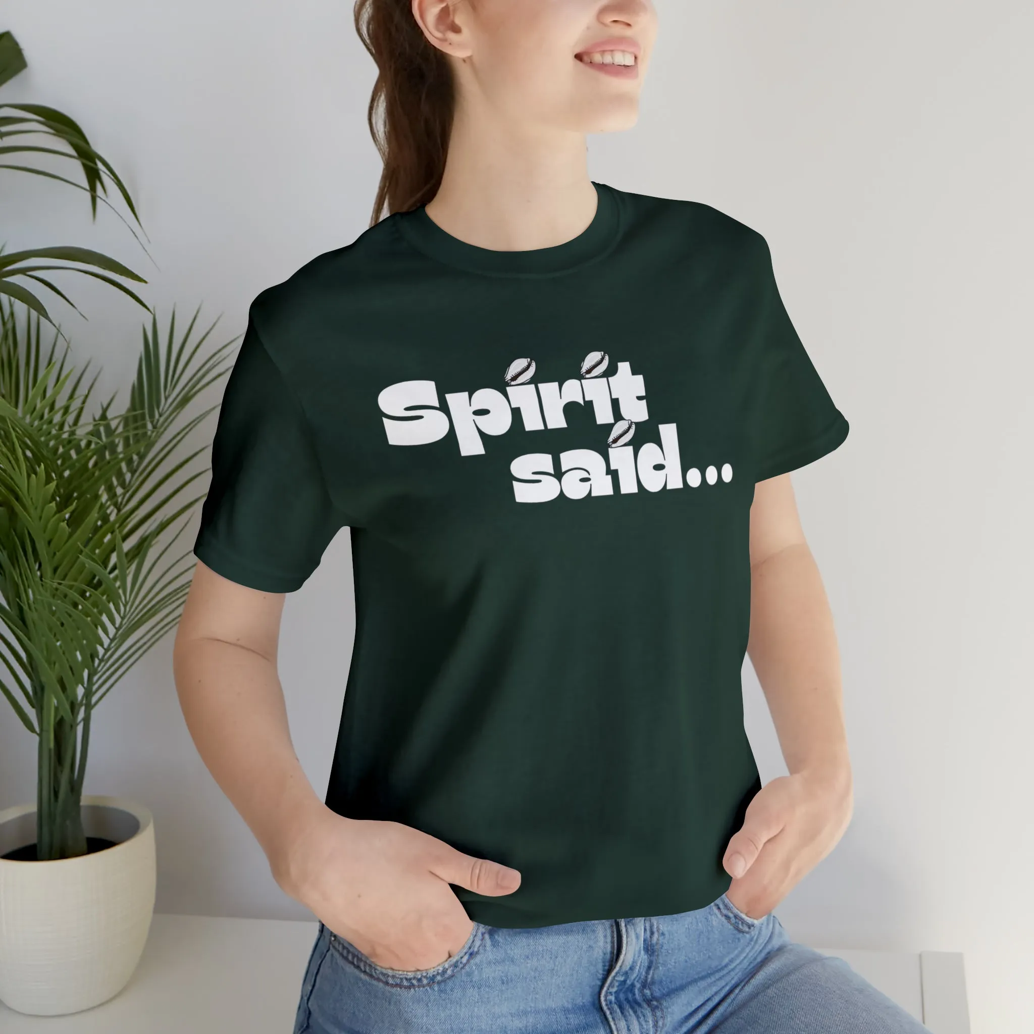 Spirit Said Shirt
