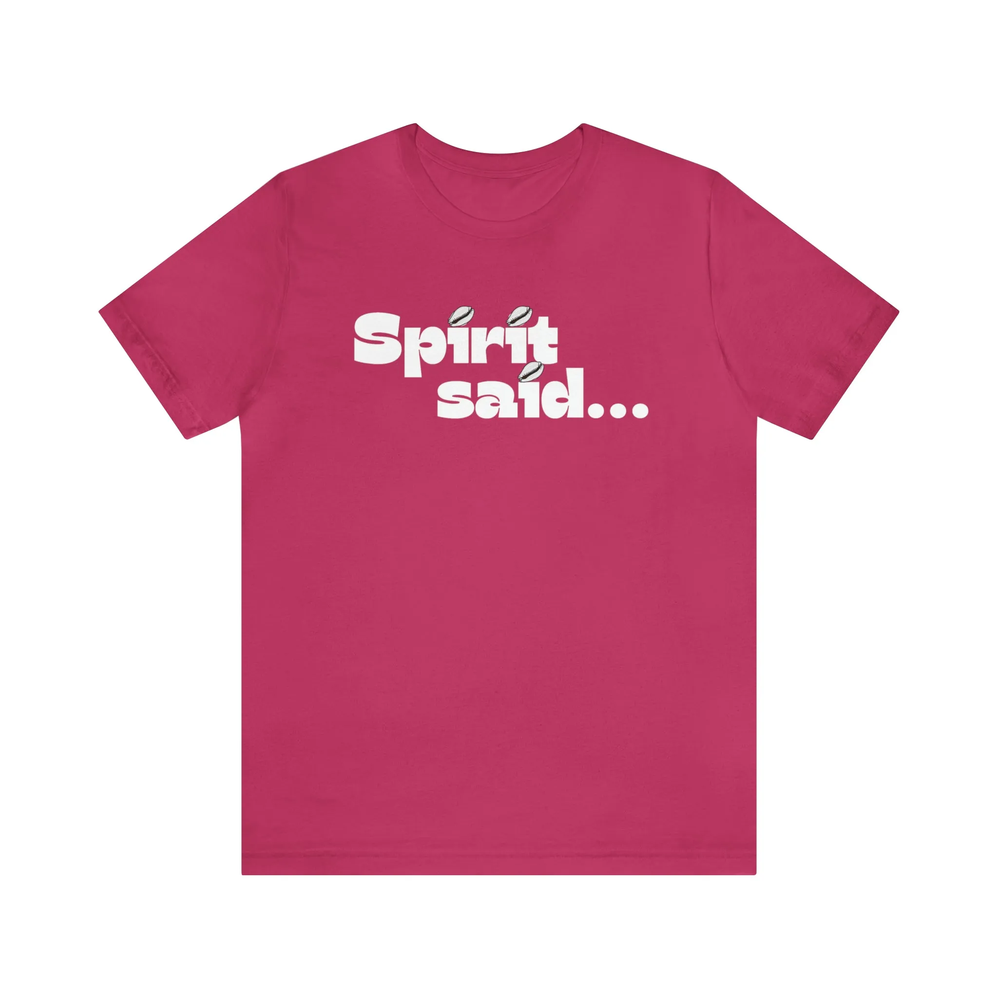 Spirit Said Shirt