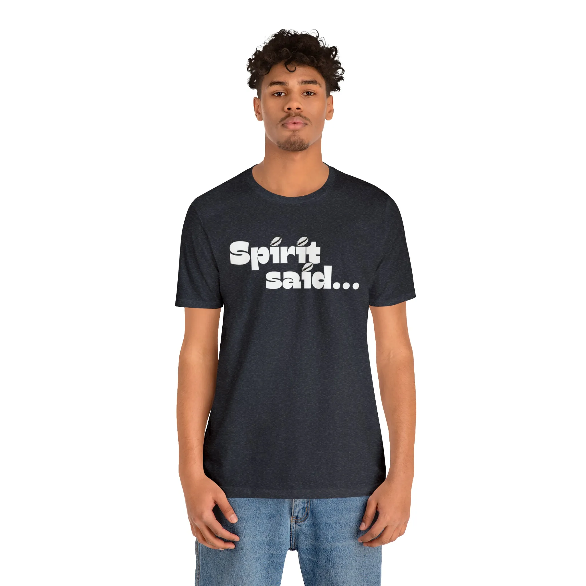 Spirit Said Shirt