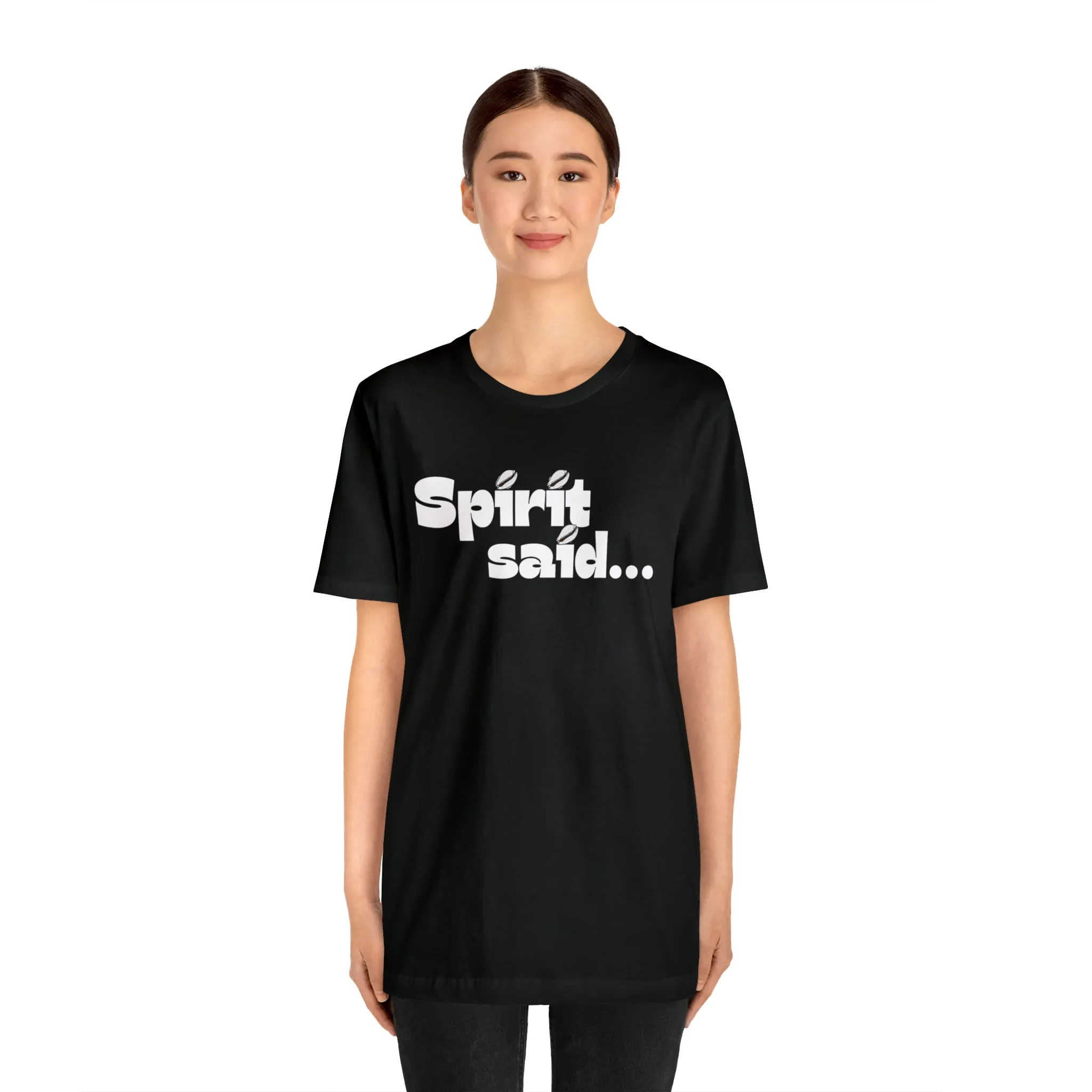 Spirit Said Shirt