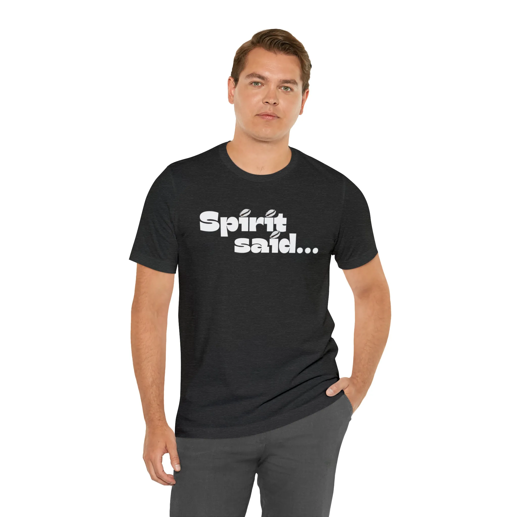 Spirit Said Shirt