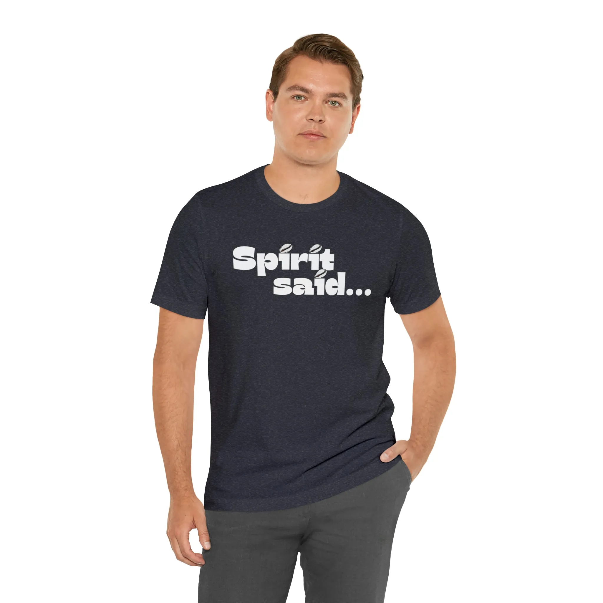Spirit Said Shirt