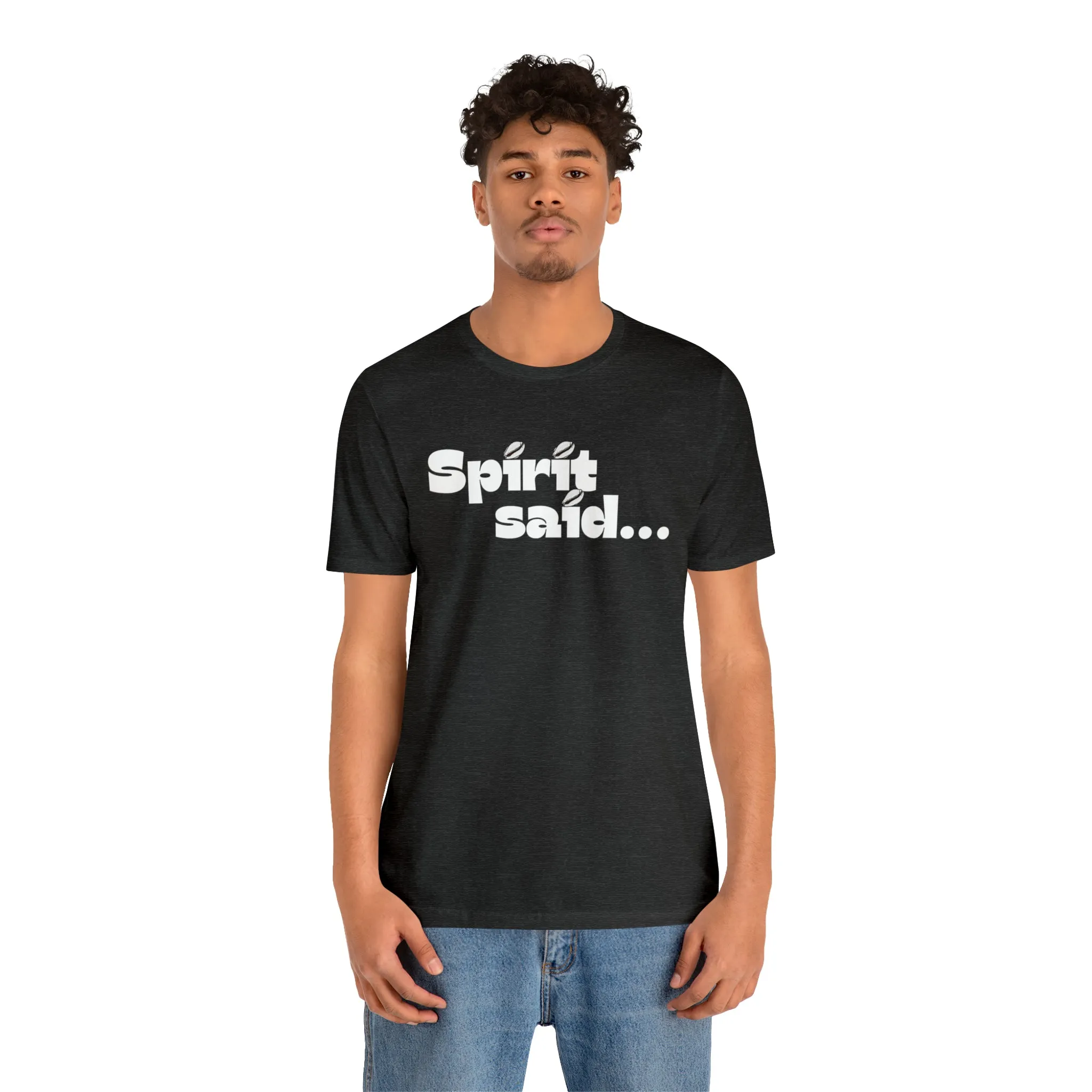 Spirit Said Shirt