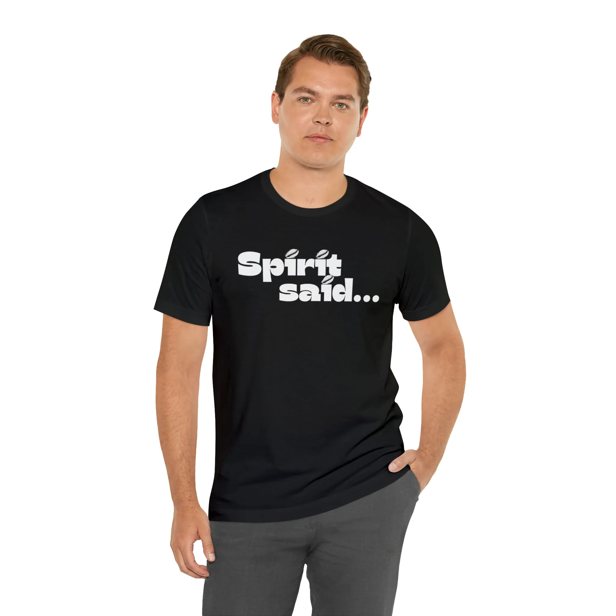 Spirit Said Shirt