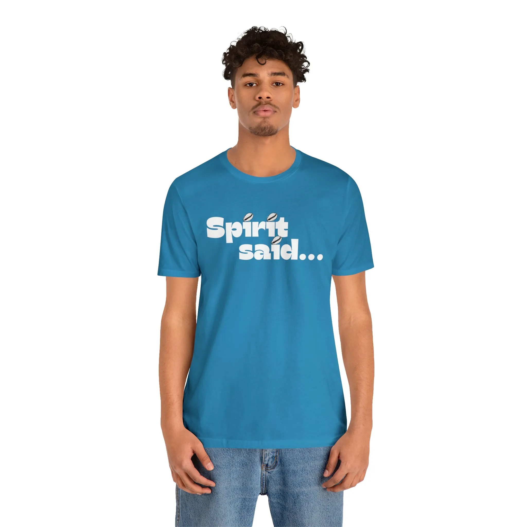Spirit Said Shirt