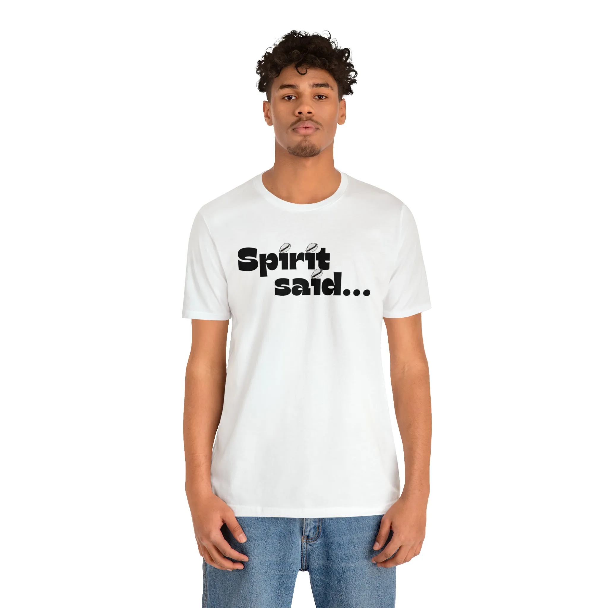 Spirit Said Shirt